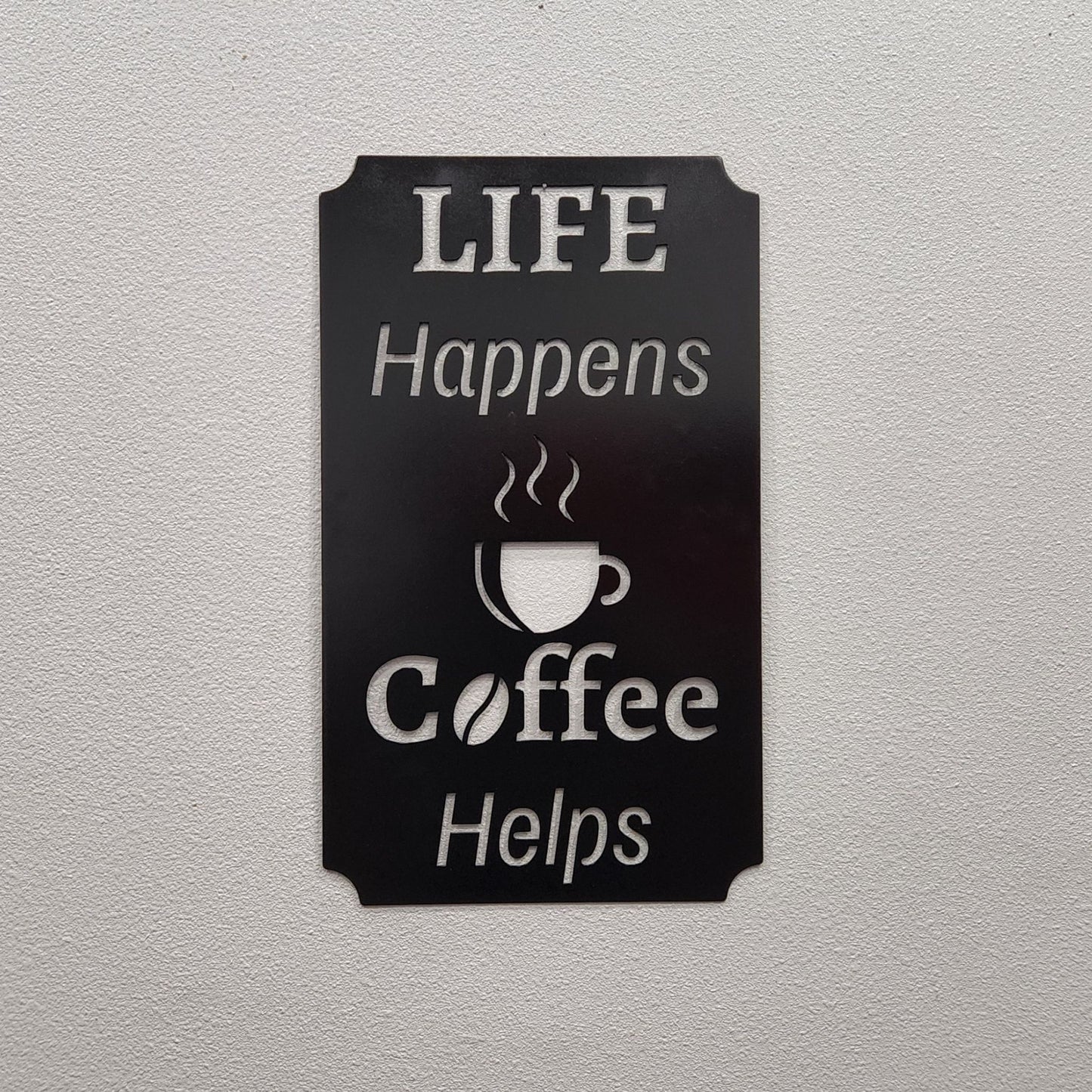 "Life Happens Coffee Helps"  Metal Wall Decor