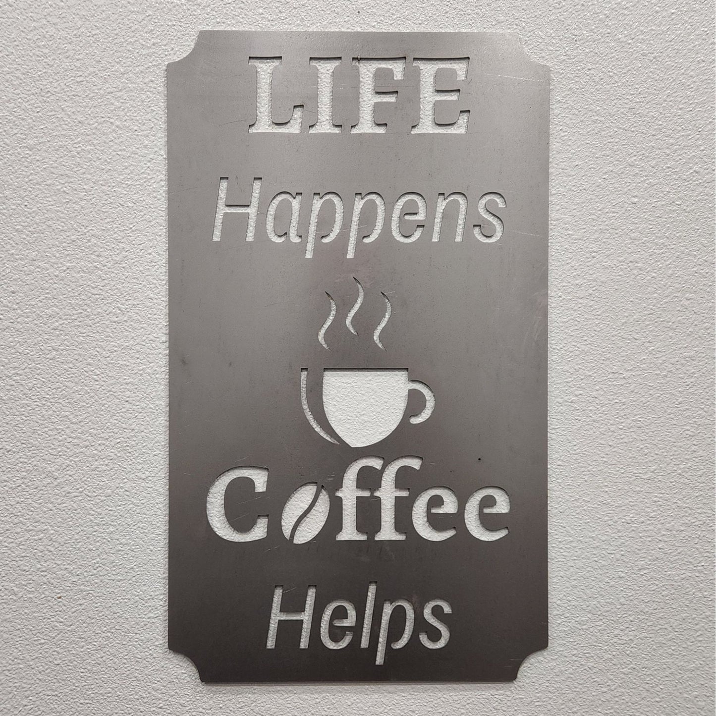 "Life Happens Coffee Helps"  Metal Wall Decor
